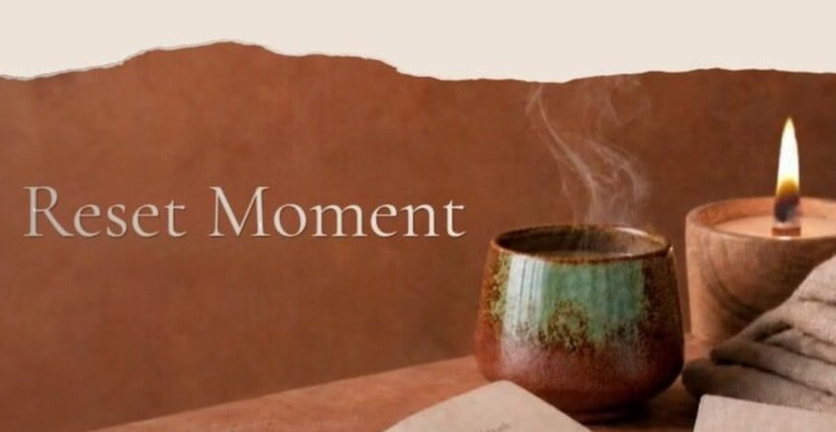 A Moment to Reset